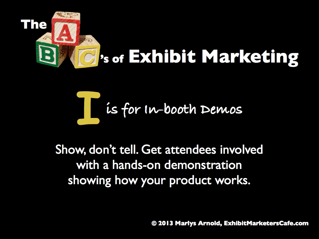 The ABC’s of Exhibit Marketing: I is for In-booth Demos