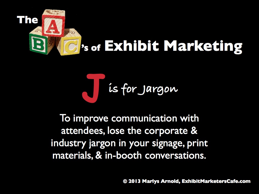 The ABC’s of Exhibit Marketing: J is for Jargon