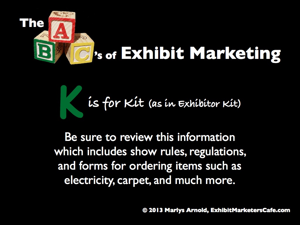 The ABC’s of Exhibit Marketing: K is for Kit (as in Exhibitor Kit)