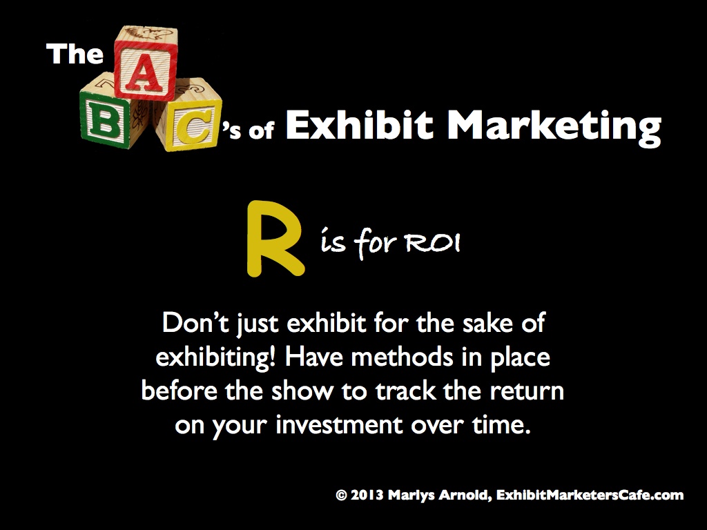 The ABC’s of Exhibit Marketing: R is for ROI