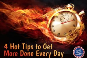 4 Hot Tips to Get More Done Every Day