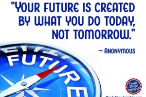 Weekly Insights: We’re Creating the Future Today