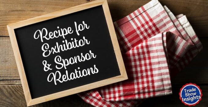 Weekly Insights: Recipe for Exhibitor & Sponsor Relations