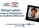 Create a Virtual Event Your Audience Will Love