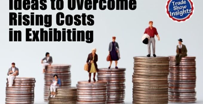 Weekly Insights: Ideas to Overcome Rising Costs in Exhibiting