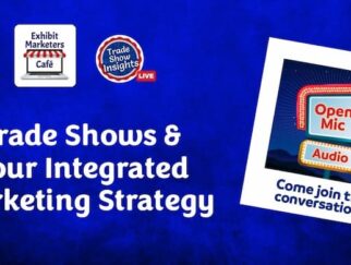 Open Mic Recap: Trade Shows & Your Integrated Marketing Strategy