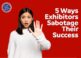 5 Ways Exhibitors Sabotage Their Success