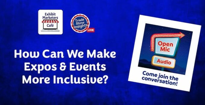 Open Mic Recap: How Can We Make Expos & Events More Inclusive?