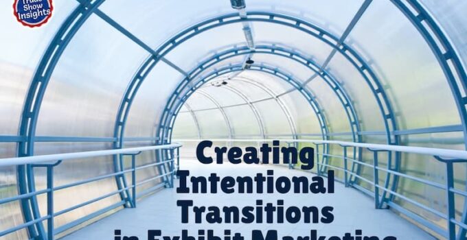 Creating Intentional Transitions in Exhibit Marketing