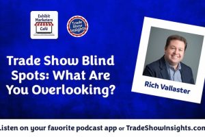 Trade Show Blind Spots: What Are You Overlooking?