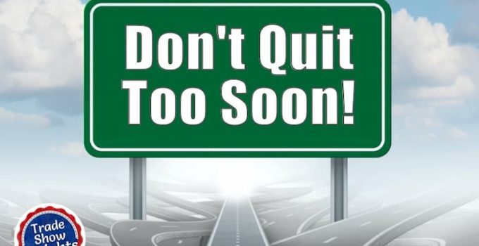 Weekly Insights: Don’t Quit Too Soon!