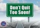 Weekly Insights: Don’t Quit Too Soon!