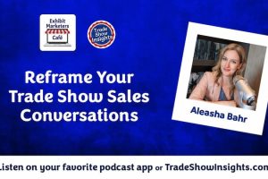 Reframe Your Trade Show Sales Conversations