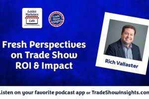 Fresh Perspectives on Trade Show ROI & Impact
