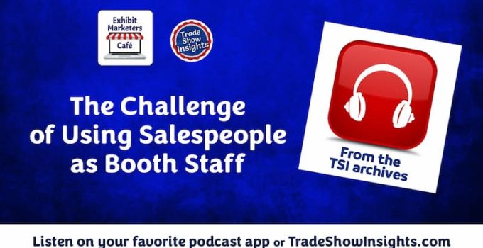The Challenge of Using Salespeople as Booth Staff