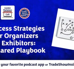 Success Strategies for Organizers + Exhibitors: A Shared Playbook