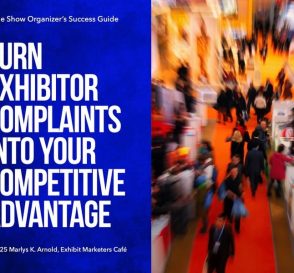 Turn Exhibitor Complaints Into Your Competitive Advantage
