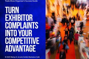 Turn Exhibitor Complaints Into Your Competitive Advantage