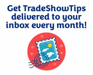 Blue text reads "Get TradeShowTips delivered to your inbox every month!" above an illustrated postage stamp and mail mark on a red circle background.
