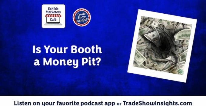 Is Your Booth a Money Pit?
