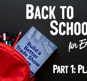 Back to School for Exhibitors – Part 1: Planning