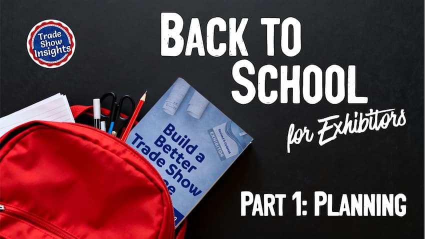 A red backpack with school supplies and the book “Build a Better Trade Show Image” on a black background with the text “Back to School for Exhibitors, Part 1: Planning”
