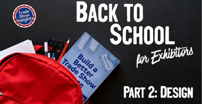 Back to School for Exhibitors – Part 2: Design