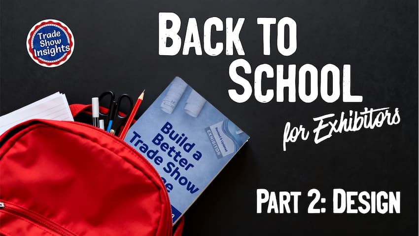 A red backpack with school and office supplies and the book, “Build a Better Trade Show Image” with text: “Back to School for Exhibitors Part 2: Design.”