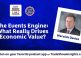 The Events Engine: What Really Drives Economic Value?