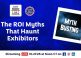 The ROI Myths That Haunt Exhibitors